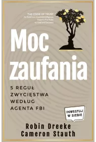 Moc zaufania. 5 regu� zwyci�stwa wed�ug agenta FBI