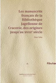 Les manuscrits francais de la Bibliotheque Jagellonne de Cracovie, des origines jusqu'au XVIIIe siecle