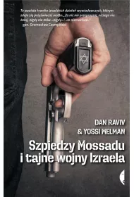 Szpiedzy Mossadu i tajne wojny Izraela
