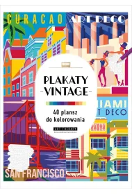 Art therapy. Kolorowanka antystresowa. Plakaty vintage. 40 plansz do kolorowania