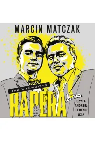 Audiobook Jak wychowa rapera. Bezradnik mp3