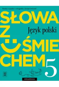 S�owa z u�miechem. J�zyk polski. Zeszyt �wicze�. Klasa 5. Szko�a podstawowa