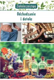 Zioolecznictwo. Odchudzanie i detoks