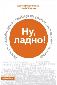 Nu, adno! Minimum leksykalne jzyka rosyjskiego dla poziomu redniozaawansowanego