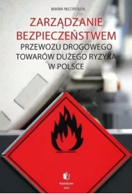 Zarz�dzanie bezpiecze�stwem przewozu drogowego towar�w du�ego ryzyka w Polsce