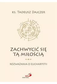 Zachwyci� si� t� mi�o�ci�