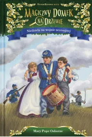 Niedziela na wojnie secesyjnej. Magiczny domek na drzewie. Tom 21