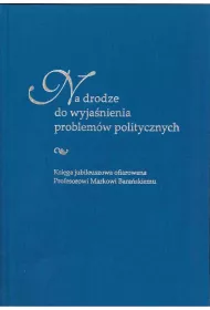 Na drodze do wyja�nienia problem�w politycznych