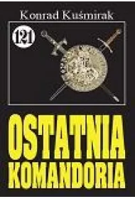 Pan Samochodzik i Ostatnia komandoria. Tom 121