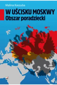 W u�cisku Moskwy. Obszar poradziecki
