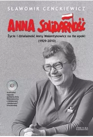 Anna Solidarno�� -Mi�kka S�awomir Cenckiewicz