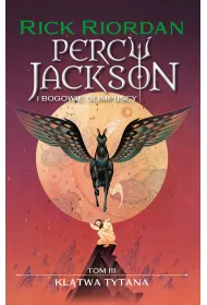 Kltwa tytana. Percy Jackson i bogowie olimpijscy. Tom 3