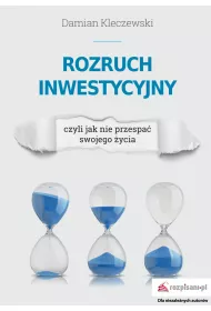 Rozruch inwestycyjny, czyli jak nie przespa� swojego �ycia
