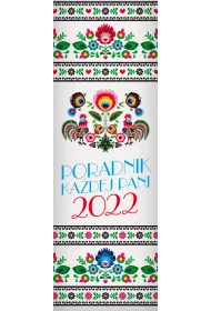 Kalendarz 2022. Poradnik Ka�dej Pani Domu