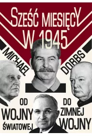 Sze�� miesi�cy w 1945
