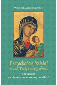 Przychodz� dzisiaj przed Tw�j �wi�ty obraz