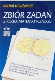 ZBIOR ZADAN Z KOLKA MATEMATYCZNEGO-OMEGA