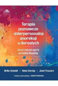 Terapia poznawczo-interpersonalna anoreksji u doros�ych. Zeszyt �wicze� oparty na modelu Maudsley