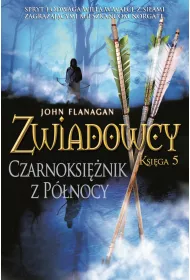 Czarnoksi�nik z P�nocy. Zwiadowcy. Tom 5
