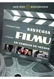 Historia filmu. Od Edisona do Nolana