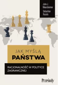 Jak myl pastwa. Racjonalno w polityce zagranicznej