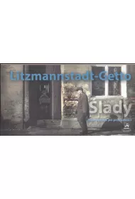 Litzmannstadt-Getto. �lady. Przewodnik po przesz�o�ci