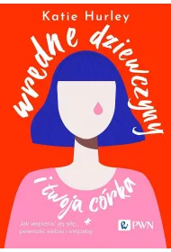 Wredne dziewczyny i twoja c�rka