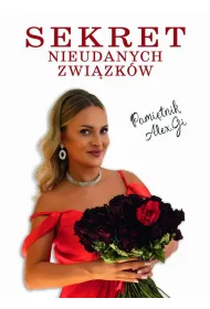 Sekret Nieudanych Zwi�zk�w. Pami�tnik Alex.Gi