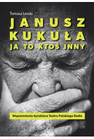 Janusz Kuku�a. Ja to kto� inny