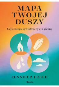 Mapa twojej duszy U�yj energii �ywio��w by �y� g��biej