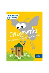 Ortogramki umiej�tno�ci ortograficze o�miolatka bawi� si� i ucz�