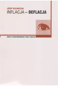 Inflacja - deflacja. Szkice o literaturoznawczej..