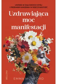 eBook Uzdrawiaj�ca moc manifestacji mobi epub