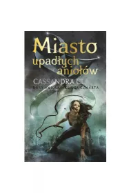 Miasto upad�ych anio��w. Dary Anio�a. Tom 4