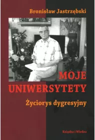 Moje uniwersytety �yciorys dygresyjny