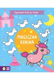 Rysowanie krok po kroku. Magiczna kraina
