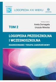 Logopedia przedszkolna i wczesnoszkolna. Tom 2