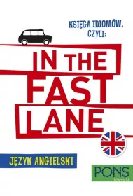 Ksi�ga idiom�w, czyli In the fast lane j�zyk angielski  PONS