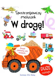Spostrzegawszy maluszek. W drog�!