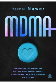 MDMA. Terapeutyczny potencja ecstasy w leczeniu traumy, uzalenie, lku spoecznego i nie tylko