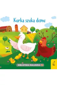 Biblioteka maluszka. Kurka szuka domu