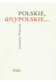 Polskie, arcypolskie...