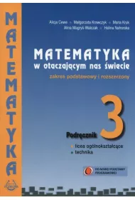 Matematyka w otaczaj�cym nas �wiecie. Klasa 3. Podr�cznik. Zakres podstawowy i rozszerzony