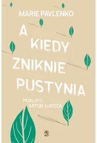 A kiedy zniknie pustynia