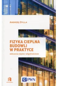 Fizyka cieplna budowli w praktyce. Obliczenia cieplno-wilgotnociowe
