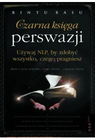 Czarna ksi�ga perswazji. U�ywaj NLP, by zdoby� wszystko, czego pragniesz