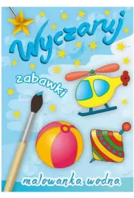 Wyczaruj zabawki. Malowanka wodna