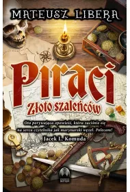 Piraci. Z�oto szale�c�w
