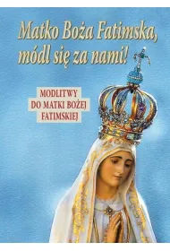 Matko Bo�a Fatimska, m�dl si� za nami!