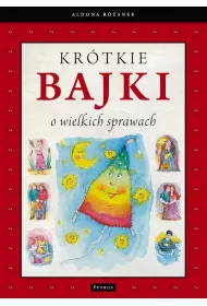 Kr�tkie bajki o wielkich sprawach